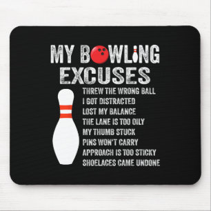 Funny Bowling Excuses Funny Bowling Pin Bowling Cl Mouse Pad