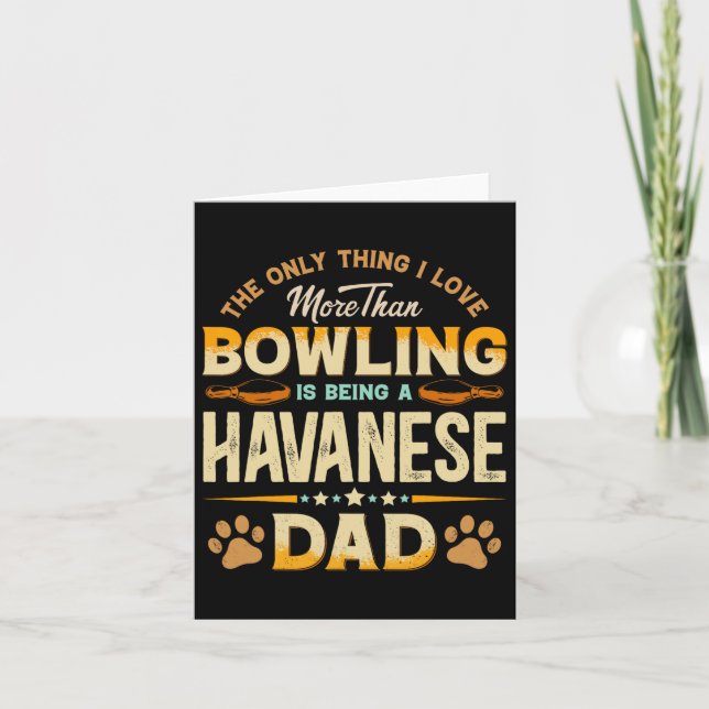 Funny Bowling Father's Day - Havanese Dad Dog Love Card (Front)