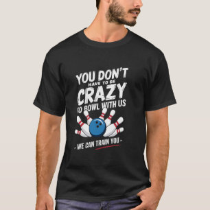 Funny Bowling For Men Women Kids Bowler Bowling Lo T-Shirt