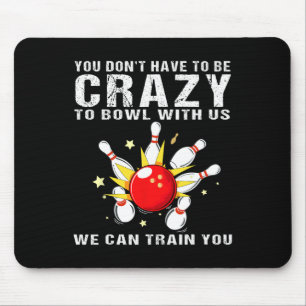 Funny Bowling For Women Men Bowler Team Bowling Ta Mouse Pad
