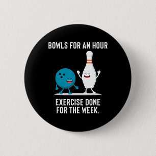 Funny Bowling Gift For Men Women Or Lazy People 6 Cm Round Badge