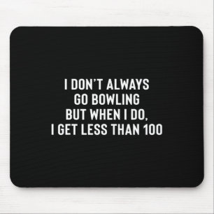 Funny Bowling Gift For New Or Average Bowlers Mouse Pad