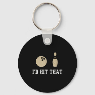 Funny Bowling Gift Id Hit That Quote Men Women  Key Ring