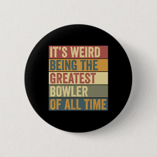 Funny Bowling Greatest Bowler Saying  6 Cm Round Badge