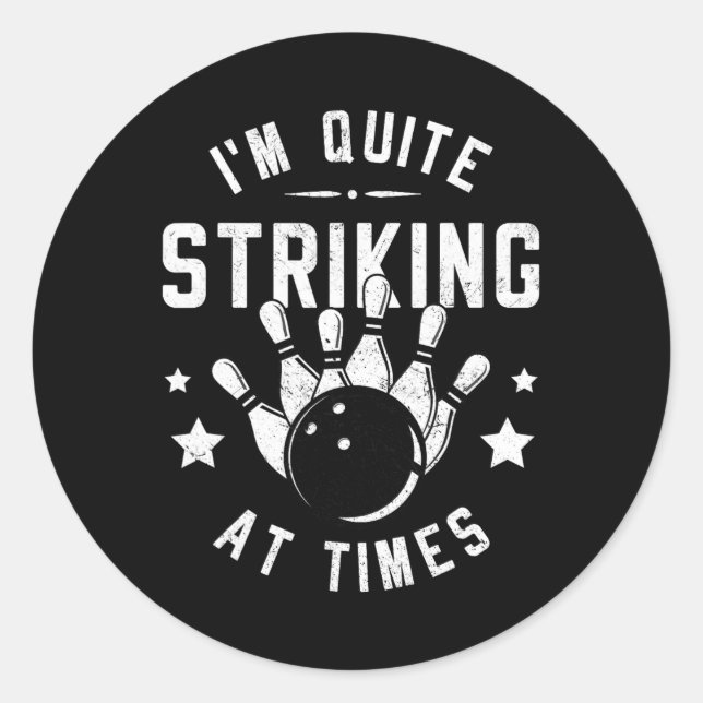 Funny Bowling I'm Quite Striking At Times Bowler P Classic Round Sticker (Front)