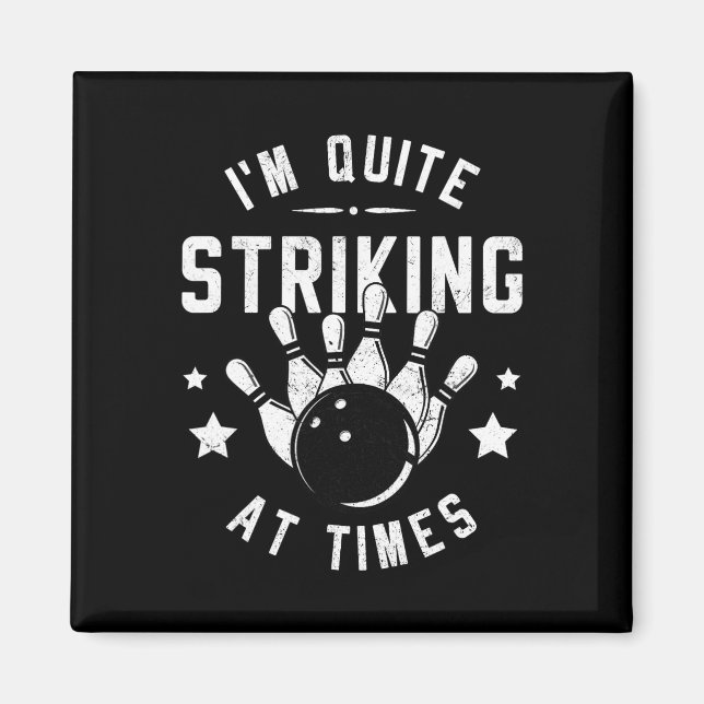 Funny Bowling I'm Quite Striking At Times Bowler P Magnet (Front)