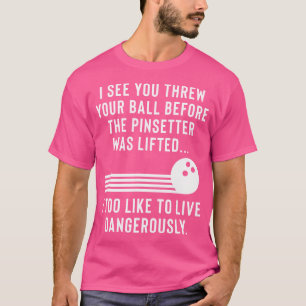 Funny Bowling Joke Gag For Men Or Women T-Shirt