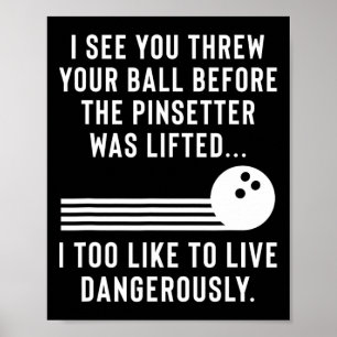 Funny Bowling Joke Gag Gift For Men Or Women Poster