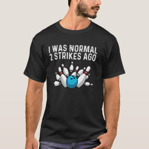Funny Bowling Men Women Bowlers Athlete Sports Pla T-Shirt