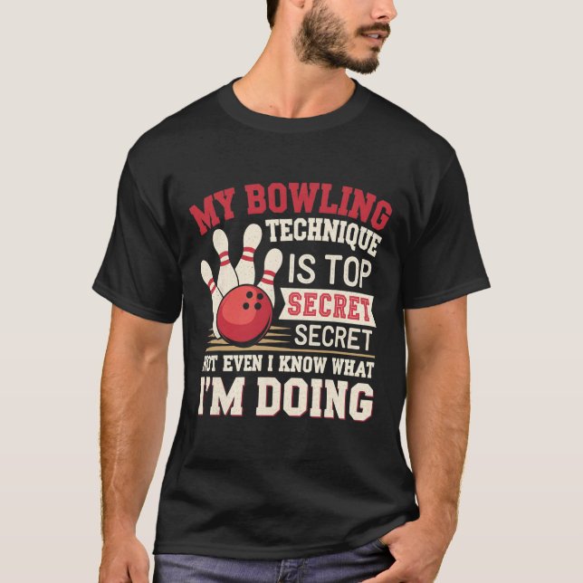 Funny Bowling My Bowling Technique Is Top Secret F (Front)
