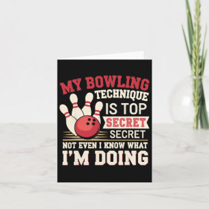 Funny Bowling My Bowling Technique Is Top Secret F Card