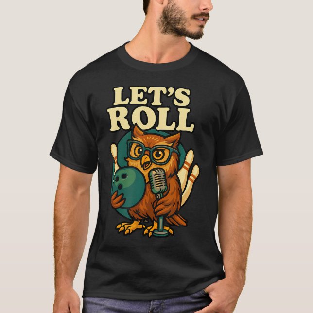 Funny Bowling Owl Let'S Roll Design T-Shirt (Front)