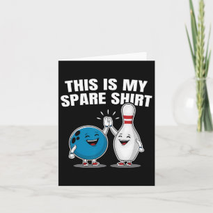 Funny Bowling Party Spare Shirt Gift Mens And Wome Card