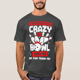 Funny Bowling Player Team Bowler Gift  T-Shirt