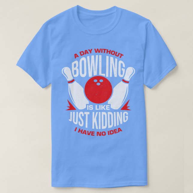Funny Bowling Player Tour Bowler Gift  T-Shirt (Design Front)