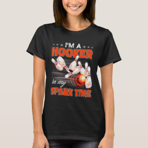 Funny Bowling Pun I'm A In My Spare Time Gifts T-Shirt