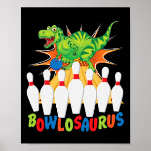 Funny Bowling Pun T-rex Dinosaur Bowlosaurus  Poster