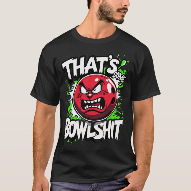 Funny Bowling Pun T-Shirt - That's Some Bowlshit  (Front)