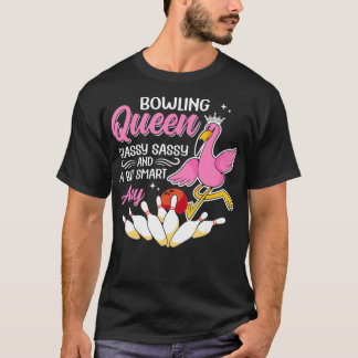 Funny Bowling Queen Classy Sassy And A Bit Smart A T-Shirt