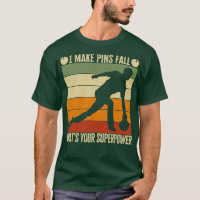 Funny bowling quote 10 pin bowling player Gift for