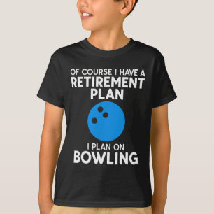 Funny Bowling Retirement Gift Shirt For Grandpa Or