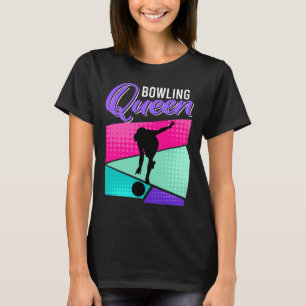 Funny Bowling Saying Bowling Queen Women Bowler T-Shirt