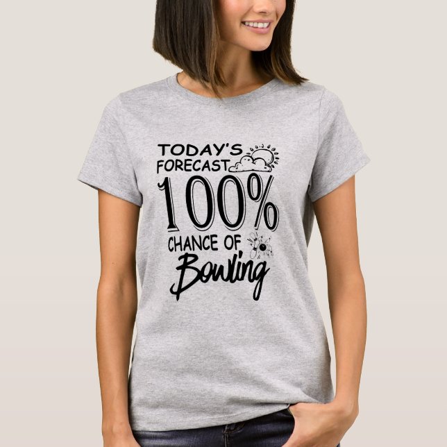 Funny Bowling Shirt Gift Forecast Today Tshirt (Front)