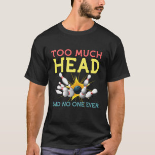 Funny Bowling Shirts Team Men Women Said No One Ev