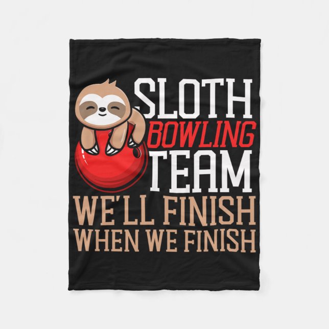 Funny Bowling Sloth Sloth Bowling Team We'll Finis Fleece Blanket (Front)