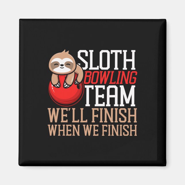 Funny Bowling Sloth Sloth Bowling Team We'll Finis Magnet (Front)