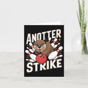 Funny Bowling Strike Pun - Anotter Strike Otter  Card