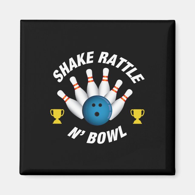 Funny Bowling T Shirt shake Rattle N' Bowl  Magnet (Front)