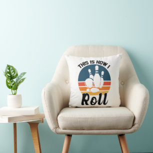 Funny Bowling This Is How I Roll Graphic Cushion