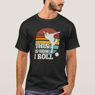 Funny Bowling This Is How I Roll Vintage Bowler Te T-Shirt