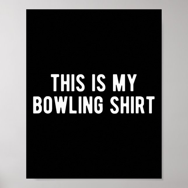 Funny Bowling This Is My Bowling Shirt  Poster (Front)