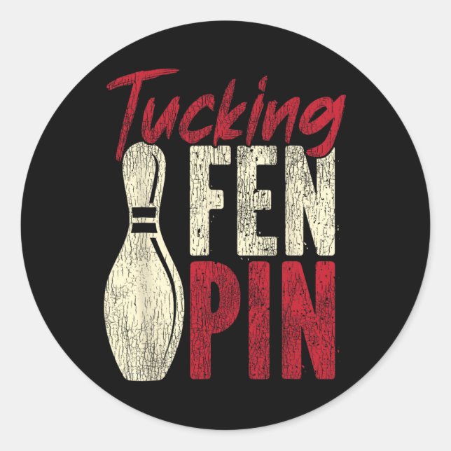 Funny Bowling Tucking Fen Pin  Classic Round Sticker (Front)