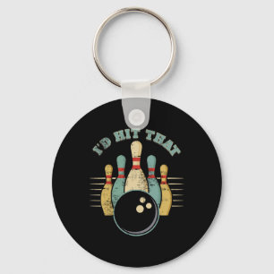 Funny Bowling Vintage I'd Hit That Funny Tee Key Ring