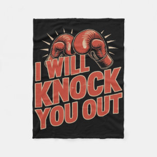 Funny Boxer Knock You Out Boxing Gloves I Will Kno Fleece Blanket