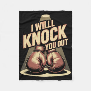 Funny Boxer Knock You Out Boxing Gloves I Will Kno Fleece Blanket