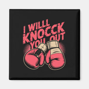 Funny Boxer Knock You Out Boxing Gloves I Will Kno Magnet