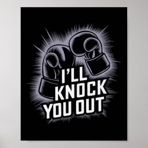 Funny Boxer Knock You Out Boxing Gloves I Will Kno Poster