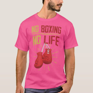 Funny Boxer No Boxing No Life T-Shirt