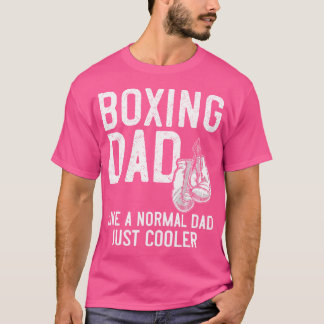 Funny Boxing Dad And Fighter Fathers Day Gift For  T-Shirt