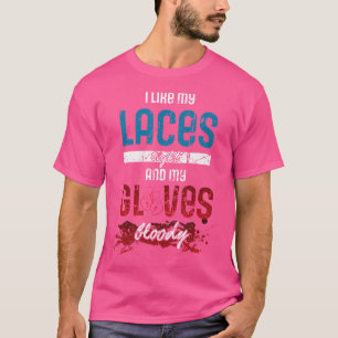 Funny Boxing Quote And Boxer Boxing Gloves T-Shirt