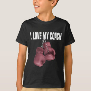 Funny Boxing Sport Quote I Love My Coach Cool Coac T-Shirt