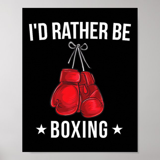Funny Boxing T Shirt - I'd Rather Be Boxing Gift  Poster (Front)
