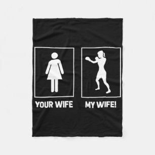 Funny Boxing Tees - Your Wife My Wife  Fleece Blanket