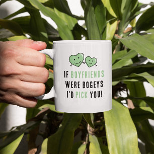 Funny Boyfriend I'd Pick You Coffee Mug