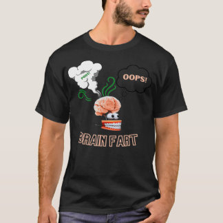 Funny Brain Fart Apparel T-Shirt