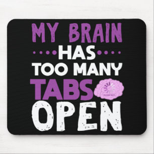 Funny Brain Has Too Many Tabs Open Gag Gift Mouse Pad